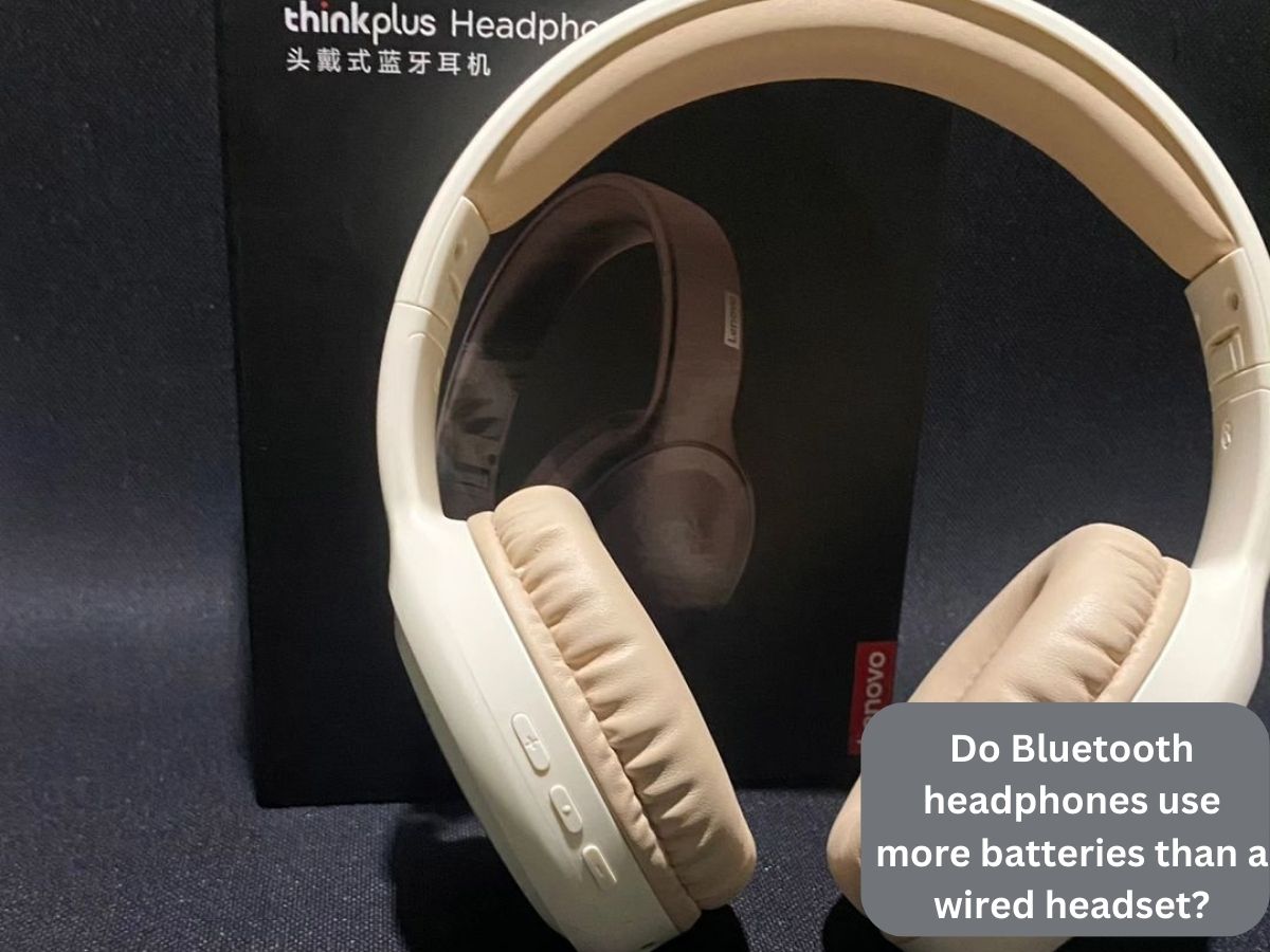 Do Bluetooth headphones use more batteries than a wired headset?