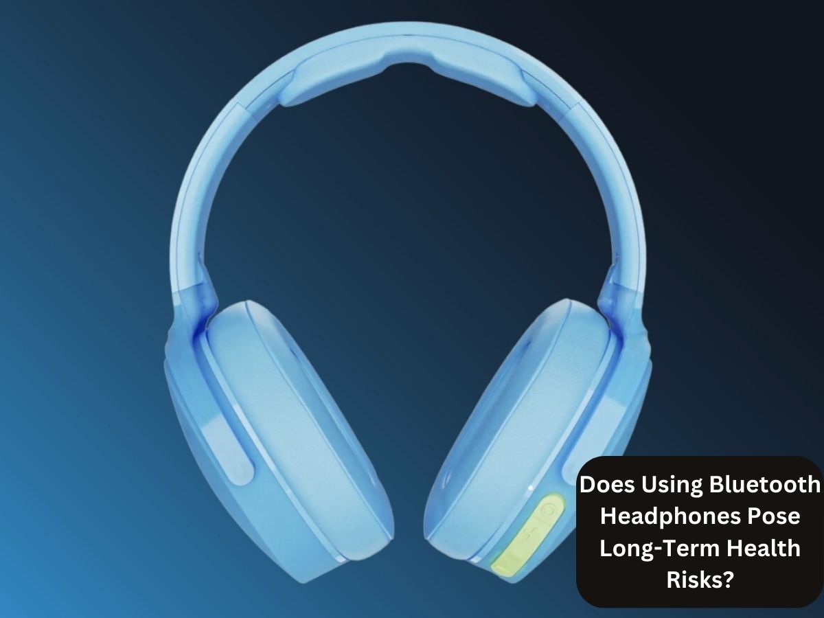 Does Using Bluetooth Headphones Pose Long-Term Health Risks